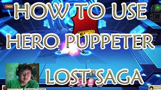 How To Use Hero Puppeter Lost Saga Origin
