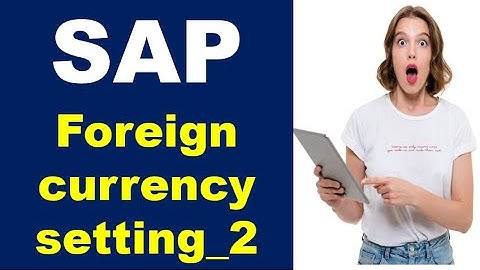 SAP FICO Foreign currency setting_2 // Foreign currency configuration in sap fico #sapfinance #fico