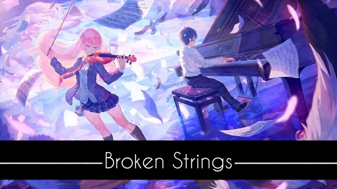 Broken Strings - Nightcore
