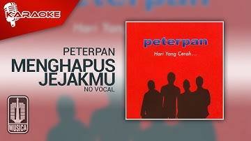 Peterpan - Menghapus Jejakmu (Official Karaoke Video) | No Vocal