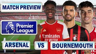 Havertz & Saka To Start: Arsenal Vs Bournemouth | Match Preview !! Premier League 2023/2024 !!!