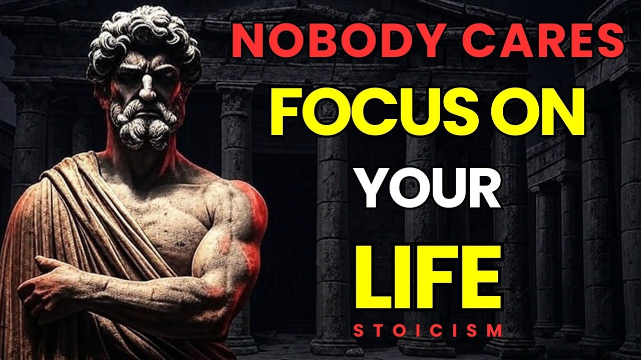 Nobody Cares Focus On Your Life - Stoic Philosophy - YouTube