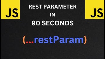 Javascript Rest Parameter in 90 Seconds