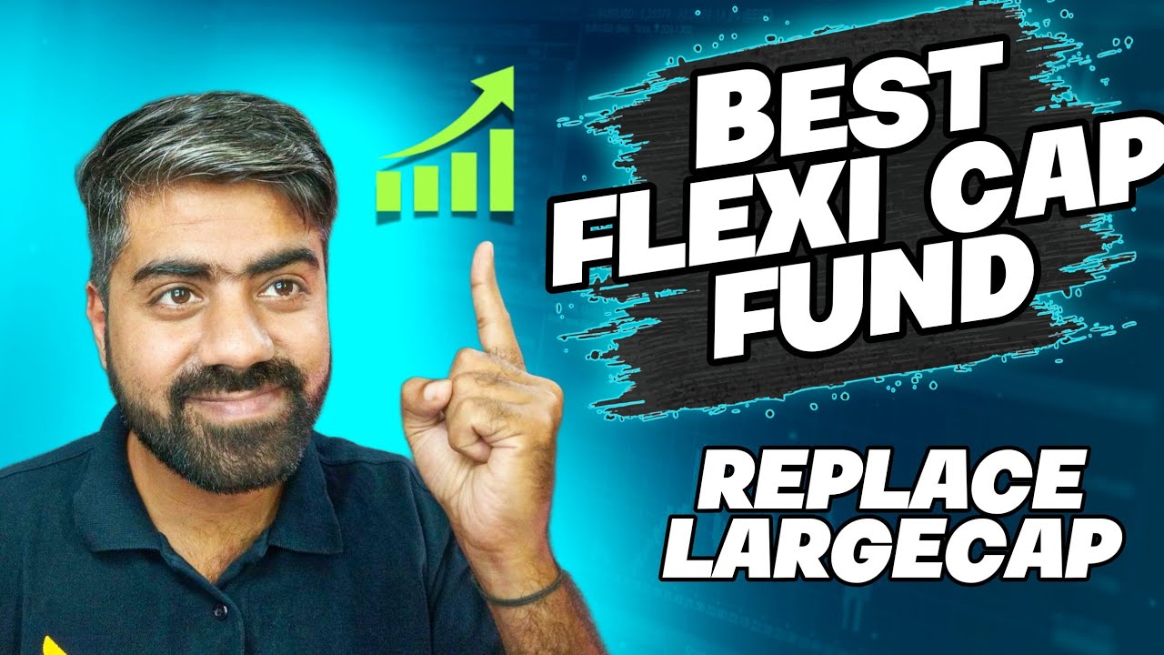 flexi-cap-mutual-funds-review-best-large-cap-mutual-funds-for-2024