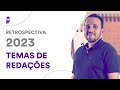 Retrospectiva 2023: Temas de Redações - Prof. Rodolfo Gracioli