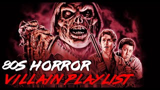 [ CLASSIC 80S HORROR VILLAIN PLAYLIST ]