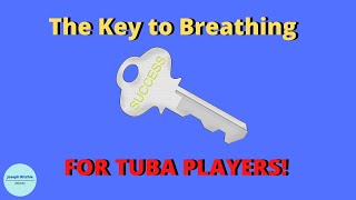 The Key Method - The Secret to Breathing for Tuba