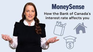 How the Bank of Canada's interest rate affects you by MoneySense Canada 911 views 1 year ago 2 minutes, 17 seconds