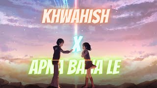 Khwahish X Apna Bana Le Full Mashup Abstract Cartoons Arijit Singh Mitraz