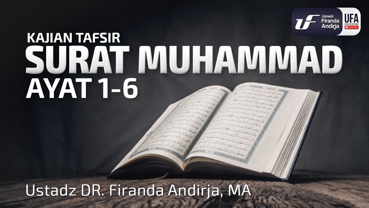 Tafsir Surat Muhammad Ayat 1-6 - Ustadz Dr. Firanda Andirja, M.A.
