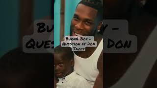 Burna Boy  Question Ft Don Jazzy