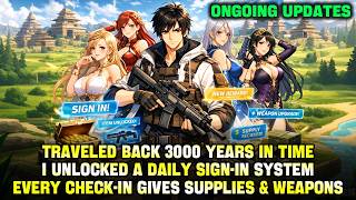 Sent 3000 Years Into the Past, I Unlock a Sign-In System That Grants Endless Supplies and Weapons! screenshot 2
