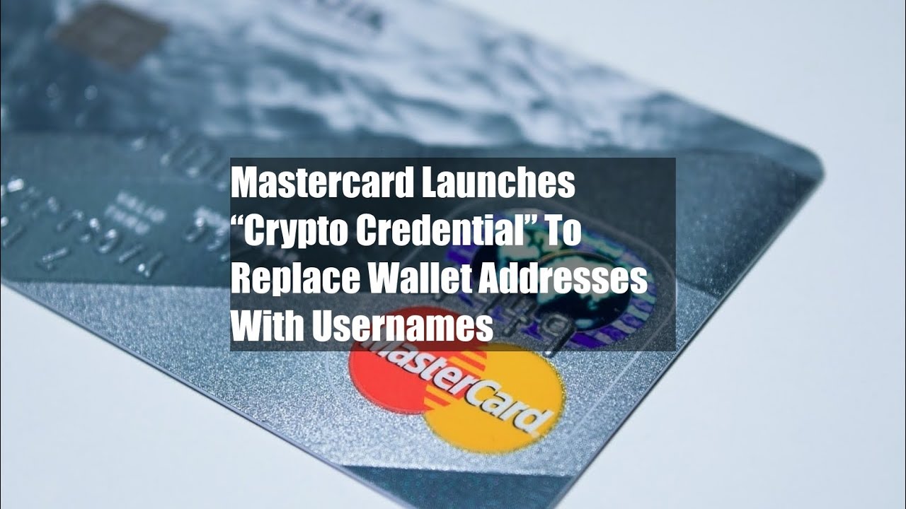Mastercard Launches “Crypto Credential” To Replace Wallet - YouTube