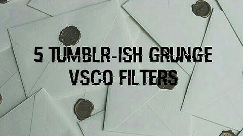 5 vsco grunge filters