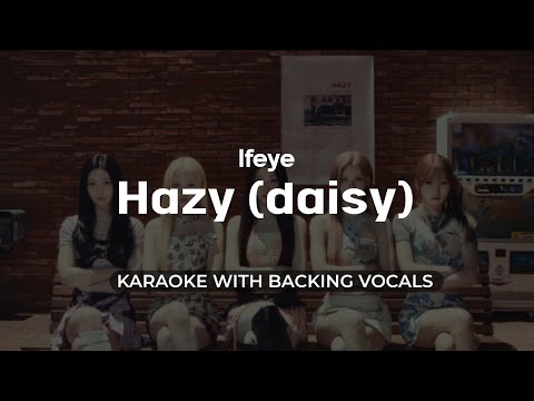 Ifeye - 'Hazy (Daisy)' (karaoke With backing vocal)