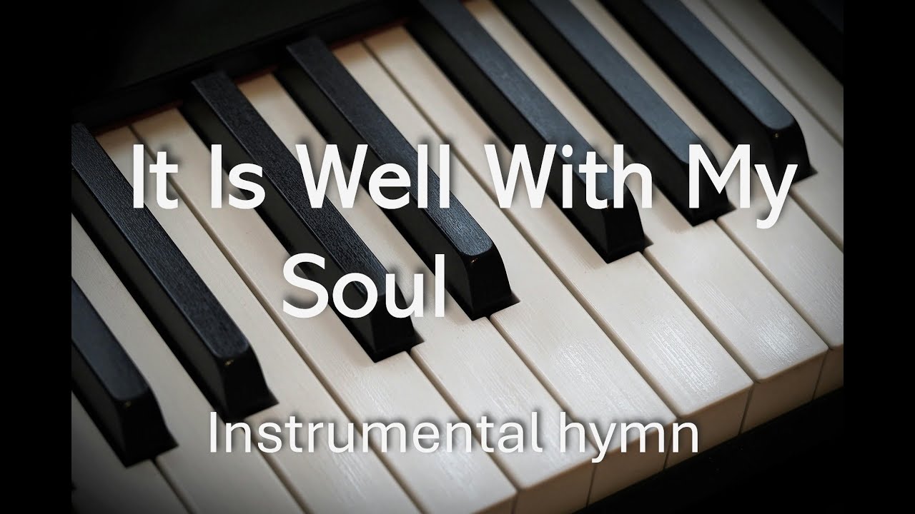 It Is Well with My Soul | Instrumental Piano Hymn - YouTube