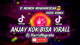 DJ ANJAY KOK BISA VIRALL BY ( MOMON MINANGKOCAK ) - HarrisNugraha Remix Version!!!