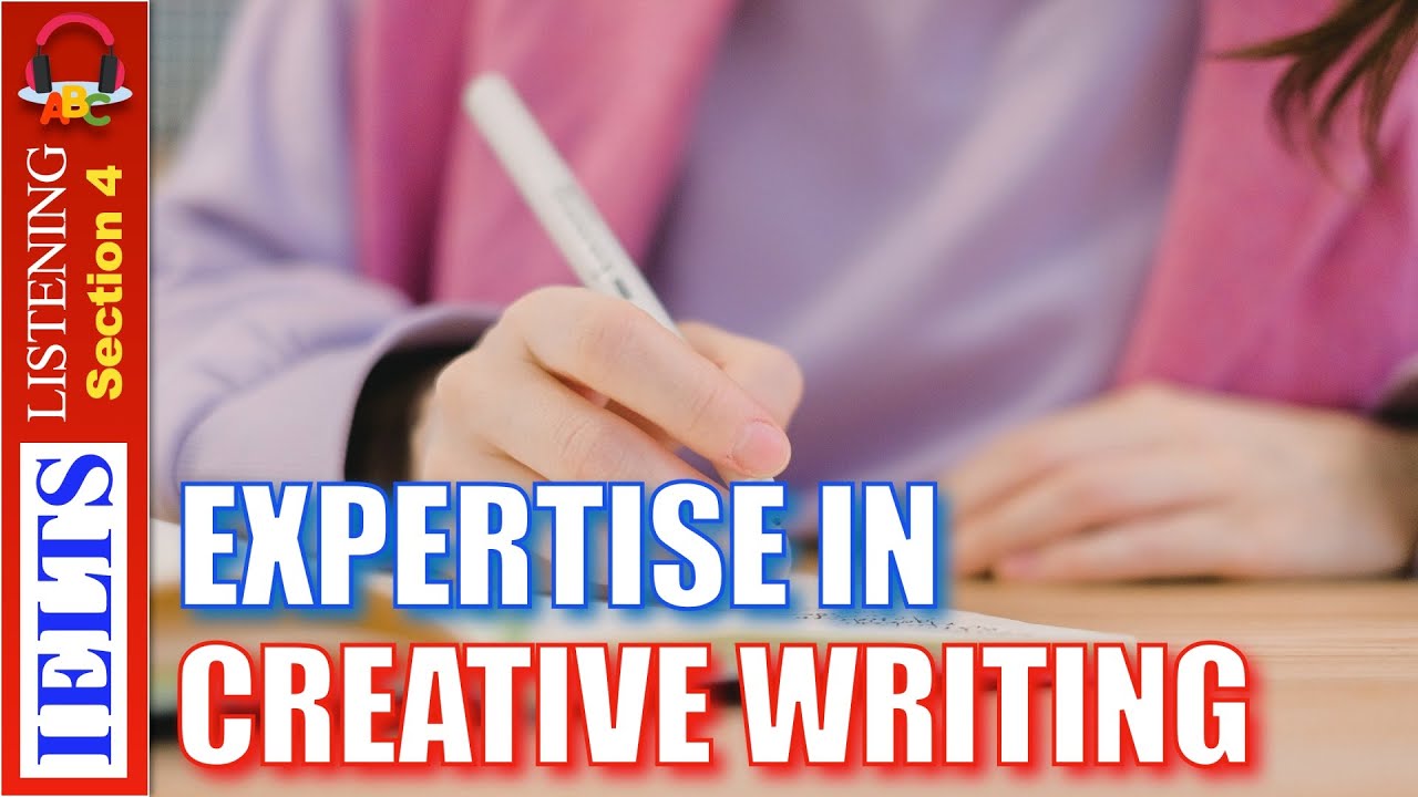 expertise in creative writing listening answers