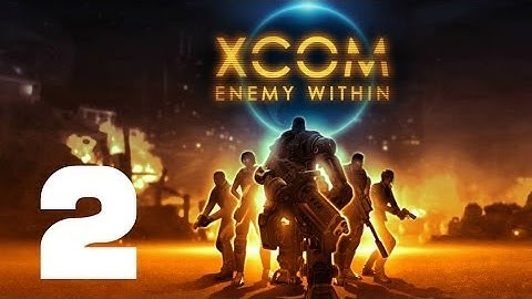 XCOM: Enemy Within - Episode 2 - Operation Brutal Sword