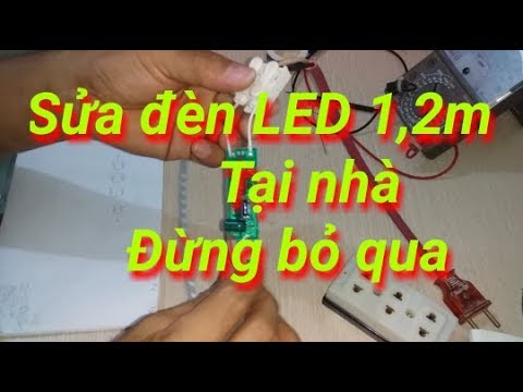 Cách sửa bóng đèn tuýp led 1,2m ai cũng làm được | Vlog cuoc song