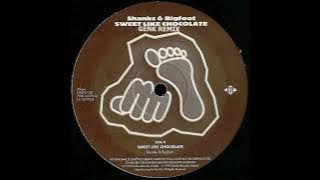 Shanks & Bigfoot - Sweet Like Chocolate (Genk Remix)
