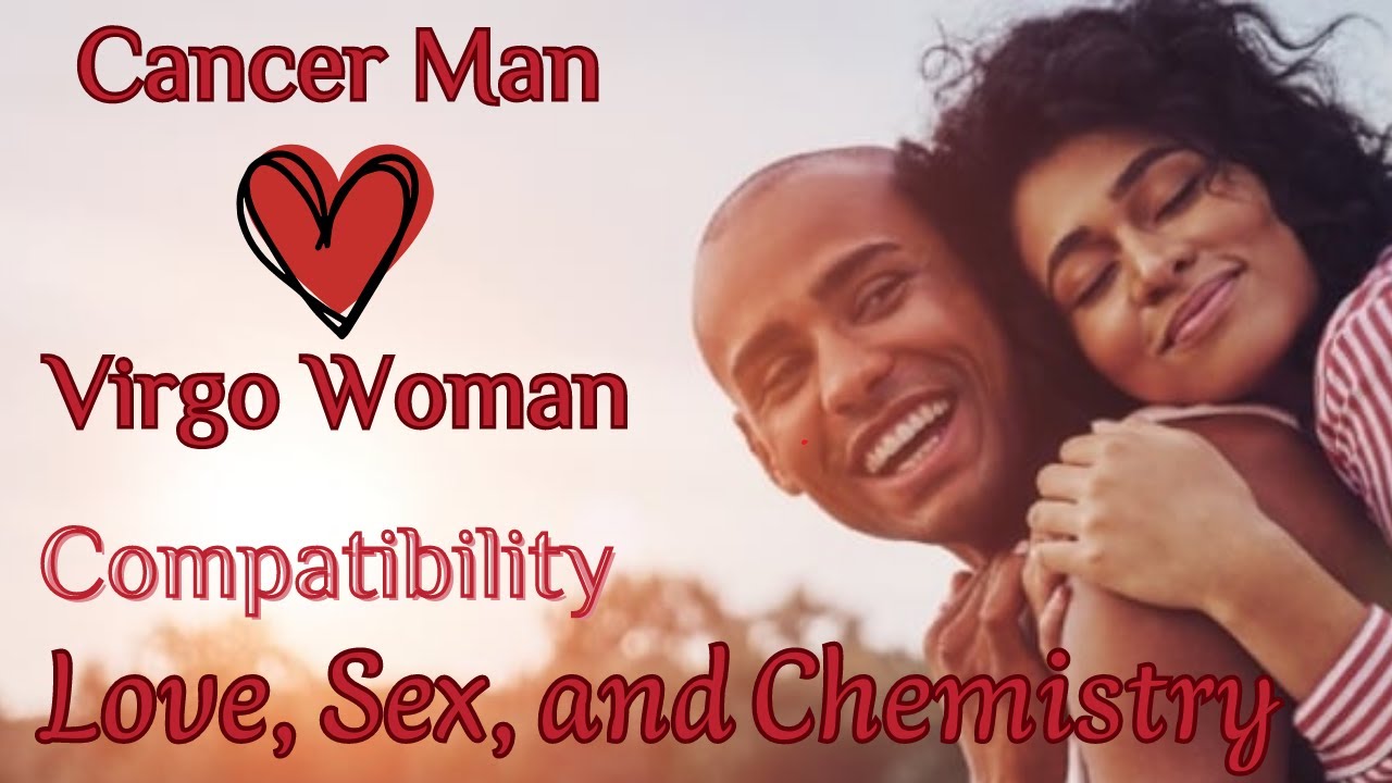 Cancer Man and Virgo Woman Compatibility: Love, Sex, and Chemistry