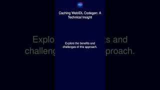 Caching Webidl Codegen A Technical Insight