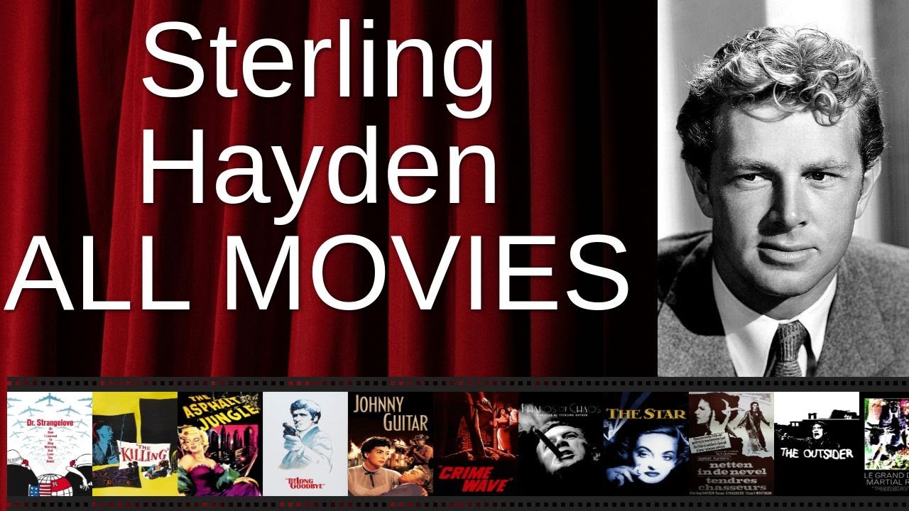 ALL Sterling Hayden Movies Ranked by Score (Critics + Fans)