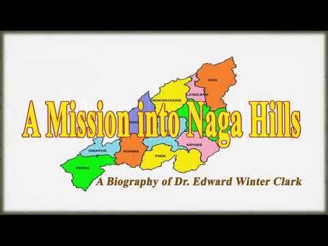 Biography | Edward Winter Clark | A Mission Into Naga Hills