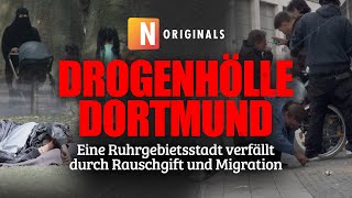 Drogenhölle Dortmund Eine Ruhrgebietsstadt Verfällt Durch Rauschgift Und Migration Nius Original