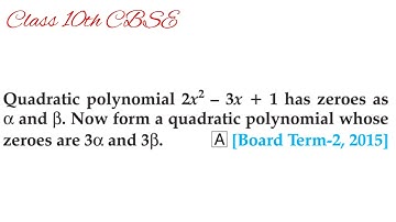 Quadratic polynomial 2x ^ 2 - 3x + 1 has zeroes as α and β. Now form a quadratic polynomial whose...