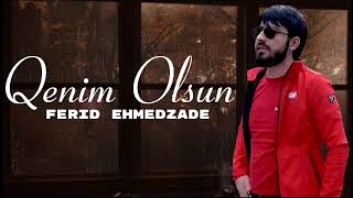 Ferid Ehmedzade - Qenim olsun 2024 Resimi