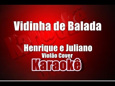 Video thumbnail for Vidinha de Balada - Henrique e Juliano - Karaoke (Violão Cover)