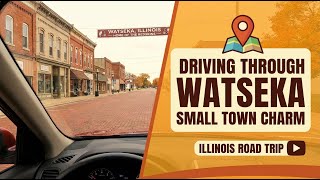 Driving through Watseka, Illinois