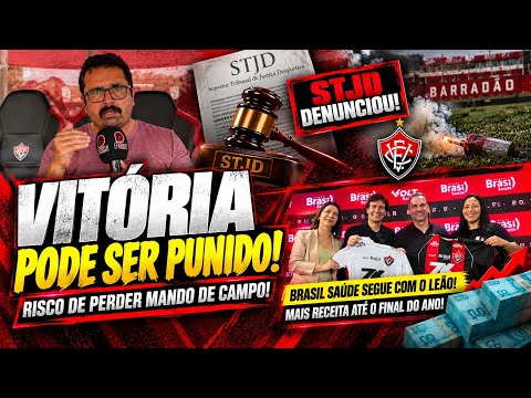🚨 BOMBSHELL AT THE STJD! Vitória at risk of losing home advantage; Alex Bruno is introduced and t...
