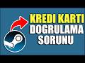 Steam Kredi Kartı Doğrulama Sorunu Çözümü 2026