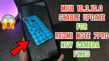 MIUI 10.3.10.0 Stable Update for Redmi Note 7 Pro | Camera Lag Fixed | Camera Update | New Features