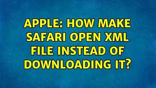 Apple: How make Safari open XML file instead of downloading it