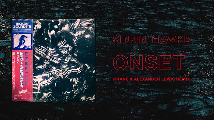 Sinjin Hawke - Onset (KRANE & Alexander Lewis Remix)