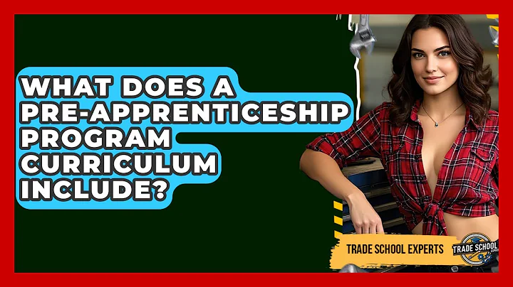 What Does A Pre-apprenticeship Program Curriculum Include? - Trade School Experts