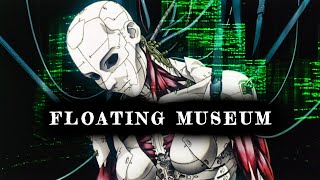 Floating Museum Ghost in the Shell Dark Ambient Drone Soundscape