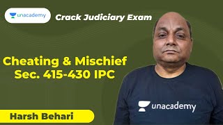 Cheating & Mischief Sec. 415-430 IPC | PCSJ | Harsh Behari | Unacademy Judiciary