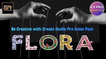 Be Creative with CreateStudio 3.0 Scene Pack - FLORA