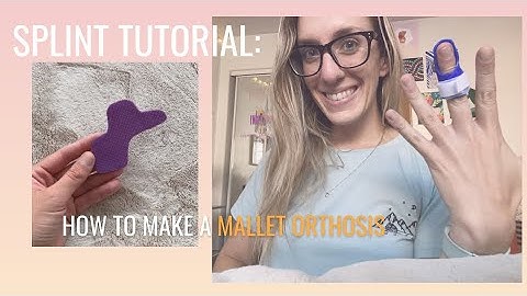 How to Make a Mallet Orthosis: Splint Tutorial!