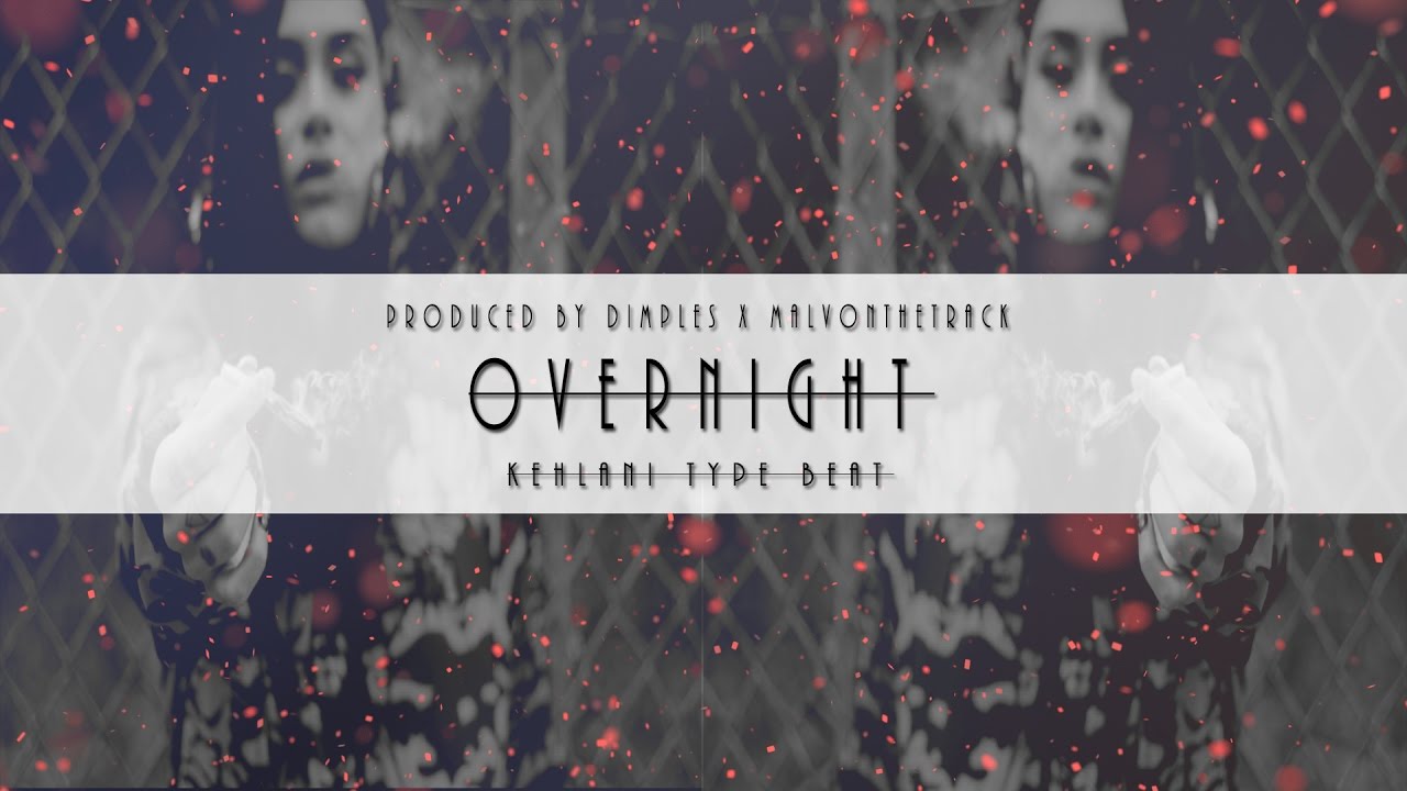 Kehlani Type Beat 2017 | R&B Instrumental - Overnight (Prod. By Dimples x MalvOnTheTrack)