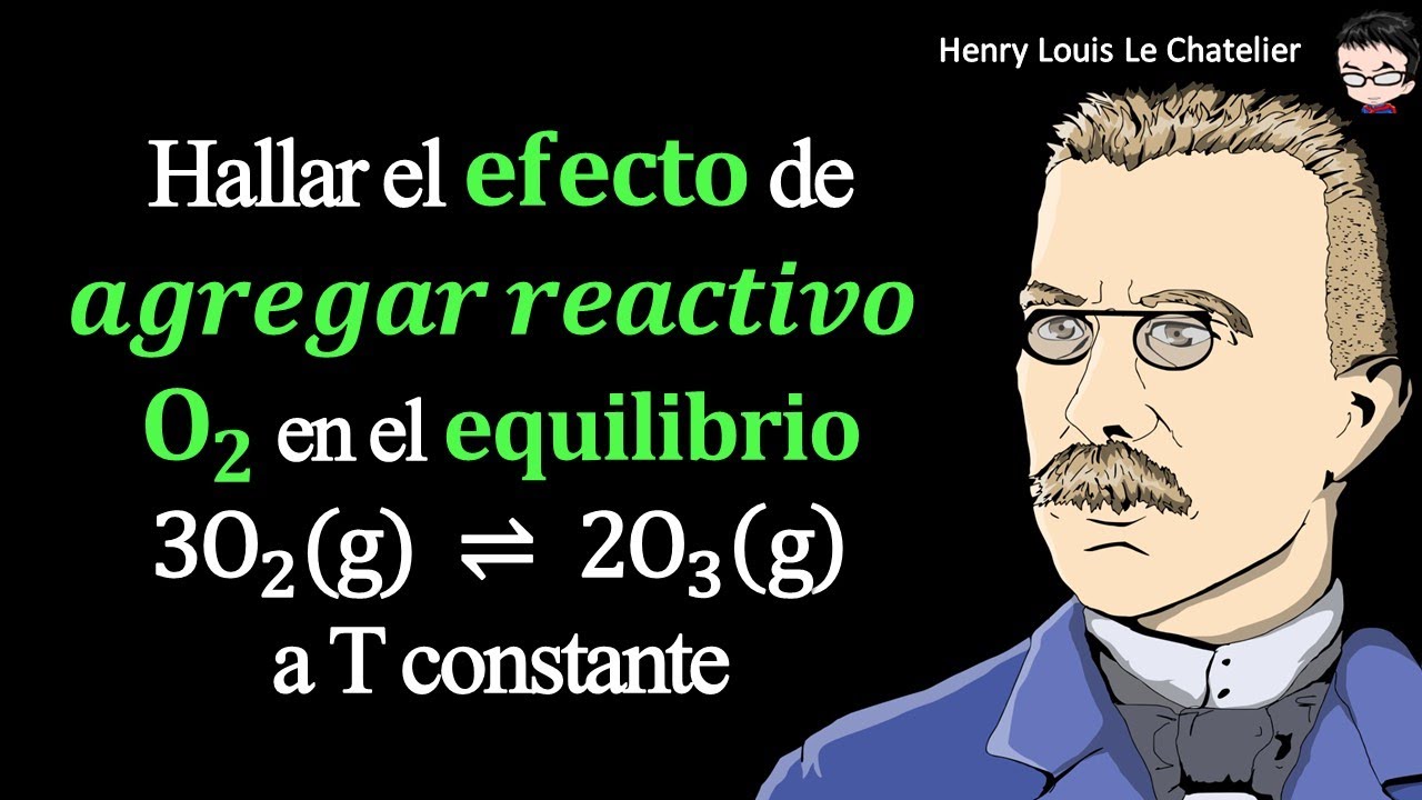 Hallar el 𝐞𝐟𝐞𝐜𝐭𝐨 de 𝒂𝒈𝒓𝒆𝒈𝒂𝒓 𝒓𝒆𝒂𝒄𝒕𝒊𝒗𝒐 𝑶𝟐 en el 𝐞𝐪𝐮𝐢𝐥𝐢𝐛𝐫𝐢𝐨 3O2 (g) ⇌ 2O3 ...