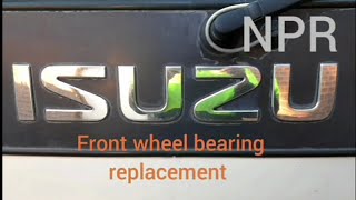 Isuzu NPR front wheelbearing replacement How to
