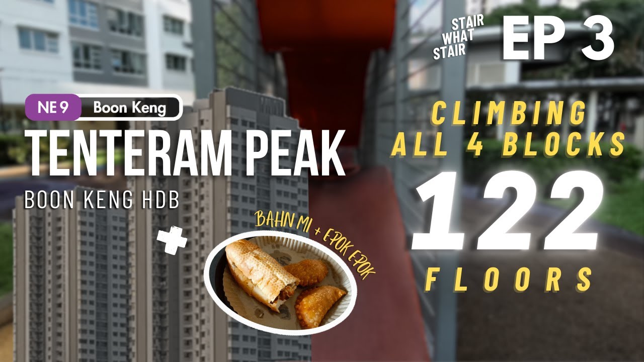 Climbing 122 Floors at Tenteram Peak, Boon Keng | Stair What Stair - Ep 3