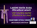 LAKINI HATA SASA (WITH ENGLISH TRANSLATION) By ALOYCE GODEN KIPANGULA CHANG