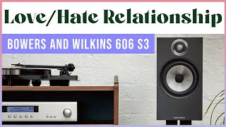 My Love/Hate relationship with Great Speakers! Bowers and Wilkins 606 S3 Speakers Review